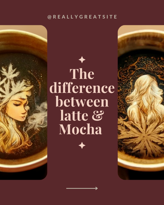 The Difference Between Latte and Mocha